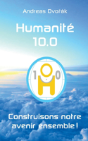 Humanité 10.0: Construisons notre avenir ensemble !