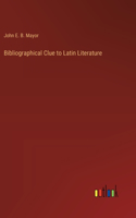 Bibliographical Clue to Latin Literature