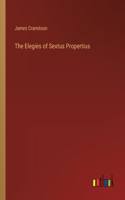Elegies of Sextus Propertius