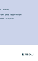 Home Lyrics; A Book of Poems