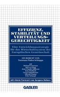 Effizienz, Stabilität Und Verteilungsgerechtigkeit: Eine Entwicklungsstrategie Für Das Wirtschaftssystem Der Europäischen Gemeinschaft