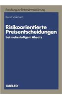 Risikoorientierte Preisentscheidungen Bei Mehrstufigem Absatz