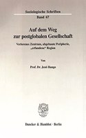 Auf Dem Weg Zur Postglobalen Gesellschaft