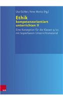Ethik kompetenzorientiert unterrichten II