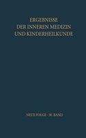 Ergebnisse Der Inneren Medizin Und Kinderheilkunde. Neue Folge / Advances in Internal Medicine and Pediatrics 30