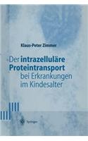 Der Intrazelluläre Proteintransport Bei Erkrankungen Im Kindesalter