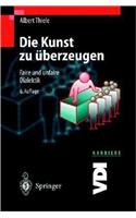 Die Kunst Zu Berzeugen: Faire Und Unfaire Dialektik
