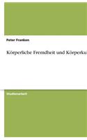 Körperliche Fremdheit und Körperkult