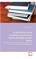 Establishing sound corporate governance regime Ethiopia private banks