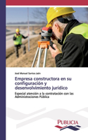 Empresa constructora en su configuración y desenvolvimiento jurídico