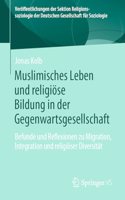 Muslimisches Leben Und Religiöse Bildung in Der Gegenwartsgesellschaft