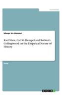 Karl Marx, Carl G. Hempel and Robin G. Collingwood on the Empirical Nature of History