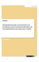 Machbarkeitsstudie zum Vertrieb von hochfesten Faserverbundwerkstoffen als Geschäftsfelderweiterung einer GmbH