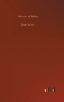 Due West