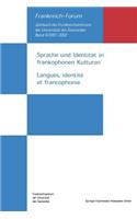 Sprache Und Identität in Frankophonen Kulturen / Langues, Identité Et Francophonie