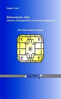 Elektronisches Geld Zwischen Zahlungsmittel Und Verrechnungssystem. Eine Okonomische Analyse