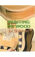 Painting on Wood for Beginners