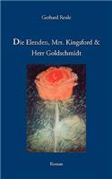 Elenden, Mrs. Kingsford und Herr Goldschmidt