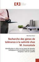 Recherche des gènes de tolérance à la salinité chez m. truncatula