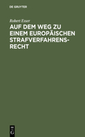 Auf Dem Weg Zu Einem Europäischen Strafverfahrensrecht