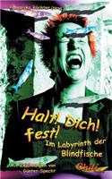 Halt! Dich! fest!