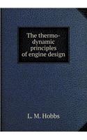The Thermo-Dynamic Principles of Engine Design