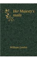 Her Majesty's Mails