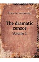 The dramatic censor Volume 1: (English)