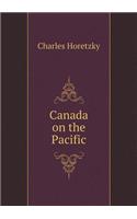 Canada on the Pacific: (English)