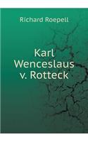 Karl Wenceslaus V. Rotteck