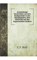 Actenmässige Nachrichten Von Dem Raubgesindel in Den Maingegenden, Dem Odenwald Und Den Angrenzenden Ländern