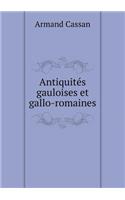 Antiquités Gauloises Et Gallo-Romaines