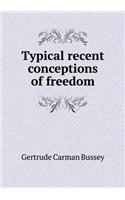 Typical Recent Conceptions of Freedom