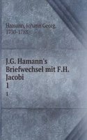 J.G. Hamann's Briefwechsel mit F.H. Jacobi