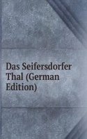 Das Seifersdorfer Thal (German Edition)
