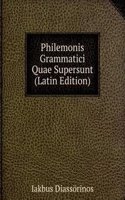 Philemonis Grammatici Quae Supersunt (Latin Edition)