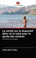 La vérité sur le dispositif Biter et la lutte pour la garde des enfants