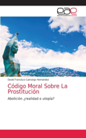 Código Moral Sobre La Prostitución