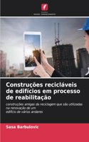 Construções recicláveis de edifícios em processo de reabilitação