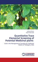 Quantitative Trace Elemental Screening of Potential Medicinal plants