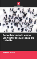 Reconhecimento como um teste de avaliação do trabalho