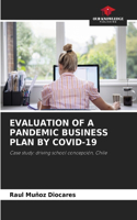 Evaluation of a Pandemic Business Plan by Covid-19