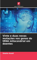 Vinte e duas novas mutações nos genes do tRNA mitocondrial em doentes