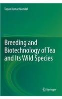 Breeding and Biotechnology of Tea and Its Wild Species