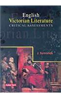 English Victorian Literature: Critical Assessments