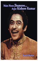 Main Hoon Jhumroo...Actor Kishore Kumar