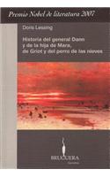 Historia del General Dann y de la Hija de Mara, de Griot y del Perro de las Nieves = The Story of General Dann and Mara's Daughter, Griot and the Snow