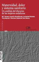 Maternidad, dolor y sistema sanitario: Un analisis del discurso de las mujeres andaluzas