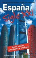 Espana Siglo XXI: Libro - Nueva edicion actualizada y ampliada (2016 ed.)