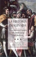 HISTORIA IMAGINADA CONSTRUCCIONES VISUALES DEL PASADO,LA